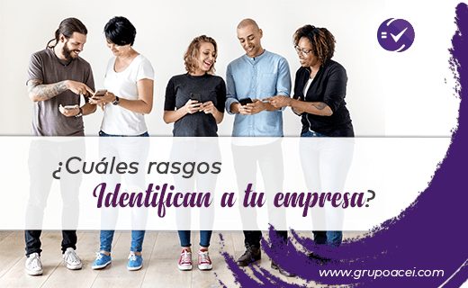 ¿Cuáles rasgos identifican a tu empresa?