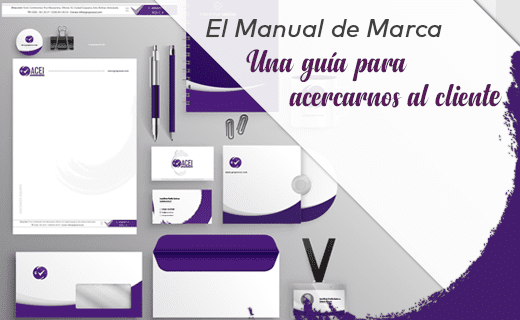 El Manual de Marca: Una Guía para acercarnos al cliente