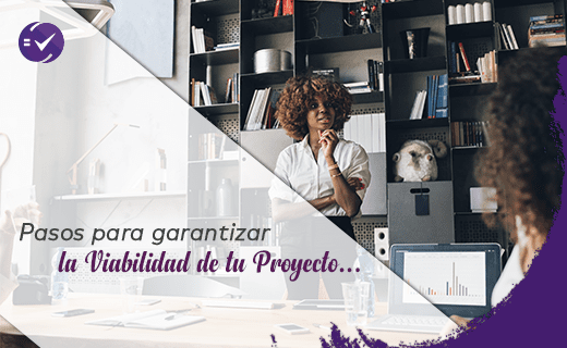 5 Pasos para garantizar la viabilidad de tu proyecto