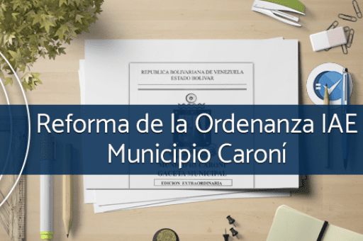 REFORMA DE LA ORDENANZA DE IMPUESTO SOBRE ACTIVIDAD ECONÓMICAS EN EL Municipio Caroní, ESTADO BOLIVAR (parte 1)